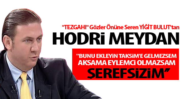 Bulut'tan Hodri Meydan