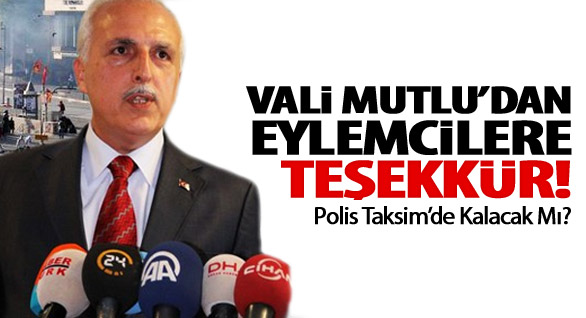 Vali'den Gezi Parkı Eylemcilerine Teşekkür