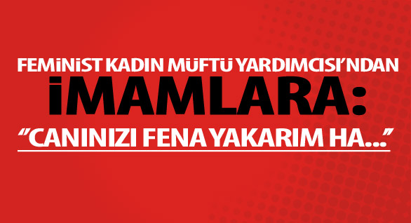 “Canınızı Fena Yakarım!”