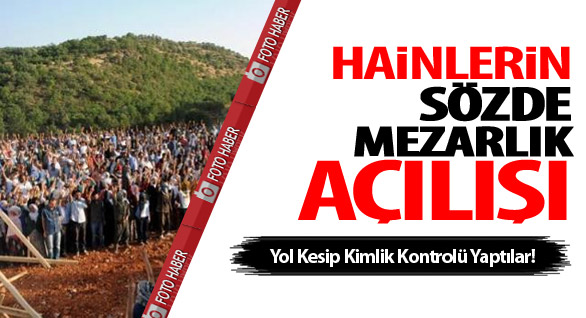 Lice'de Sözde Mezarlık Açılışı!