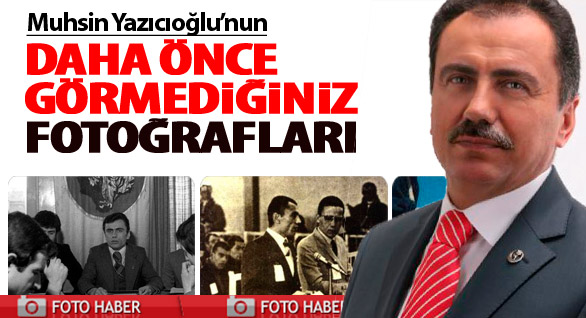 Muhsin Yazıcıoğlu'nun Görülmemiş Fotoları