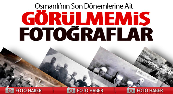 Osmanlı'nın Görülmemiş Fotoğrafları