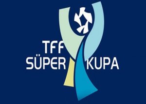 Süper Kupa Finali Öncesi Flaş Karar!