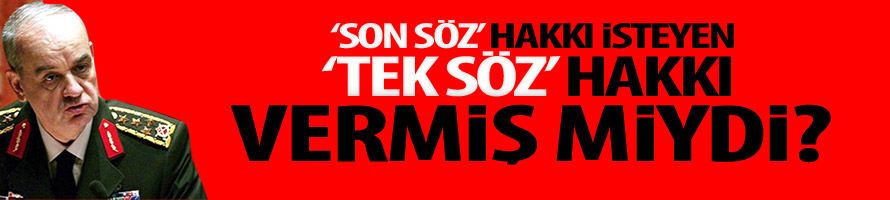 ‘Son söz’ hakkı isteyen, ‘tek söz’ hakkı vermiş miydi?