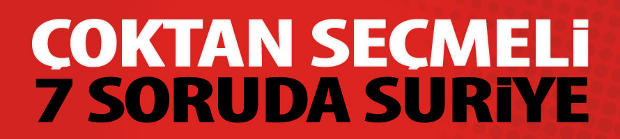 Çoktan seçmeli 7 soruda Suriye