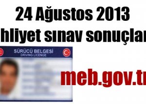 24 Ağustos Ehliyet Sınavı Sonuçları Açıklandı