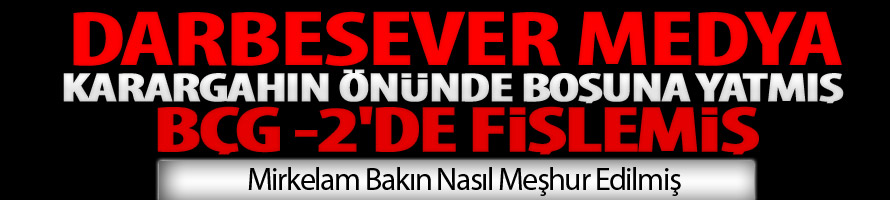 Darbesever Medya  Karargahın Önünde Boşuna Yatmış