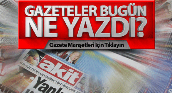 İşte Günün Manşetleri!