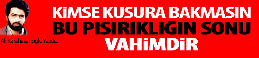 Kimse Kusura Bakmasın, Bu Pısırıklığın Sonu Vahimdir