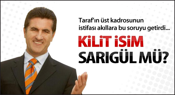 Arkasında Sarıgül mü var?