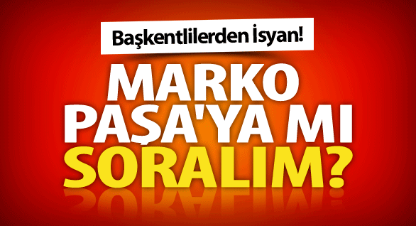 Marco Paşa'ya Mı Soralım?