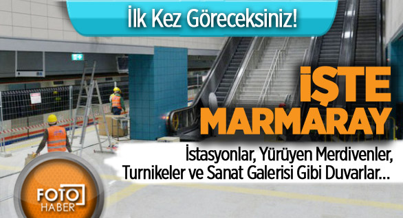 İşte Marmaray Projesi'nin Son Durumu