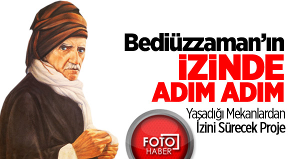 Bediüzzaman’ın İzinde Adım Adım