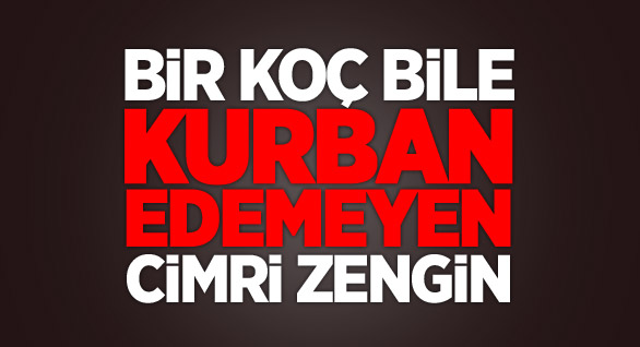 Bir Koç Bile Kurban Edemeyen Cimri Zengin!