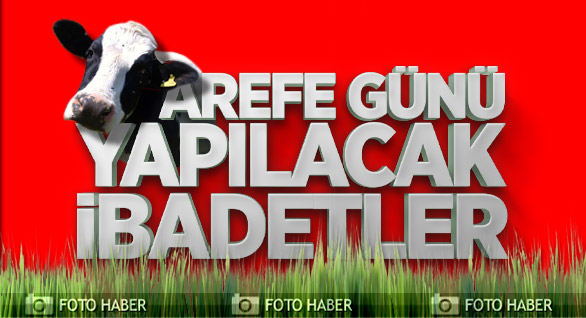 Arefe Günü Yapılması Gereken İbadetler