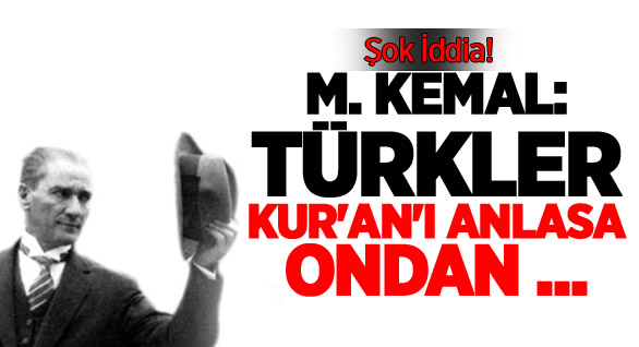 Mustafa Kemal'le İlgili Şok İddia!