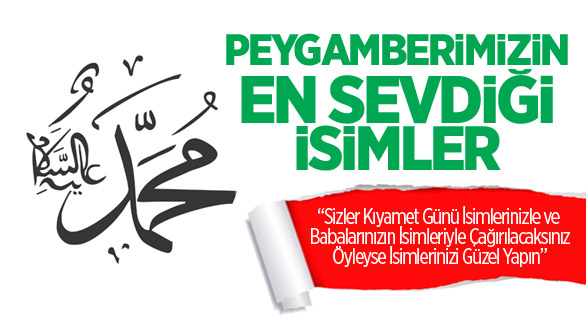 Peygamber Efendimizin En Sevdiği İsimler