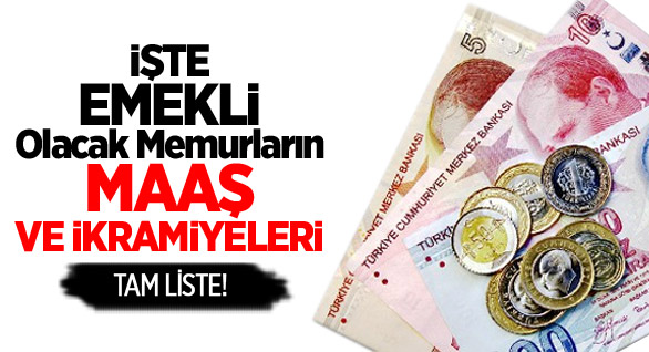 İşte Memurların Emekli Aylık ve Maaş İkramiyeleri