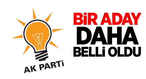 İşte AK Parti'nin Adayları
