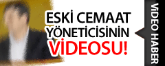 Eski Cemaat Yöneticisinin Videosu!