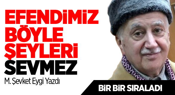 Efendimiz Böyle Şeyleri Sevmez