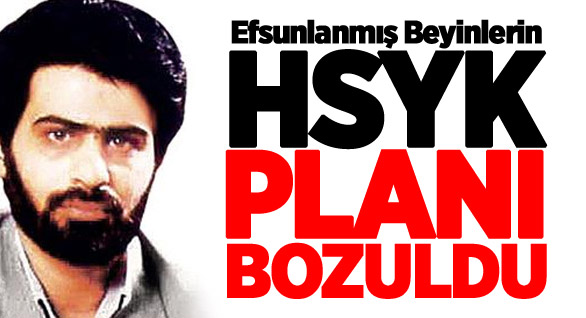 Efsunlanmış Beyinlerin HSYK Planı Bozuldu!