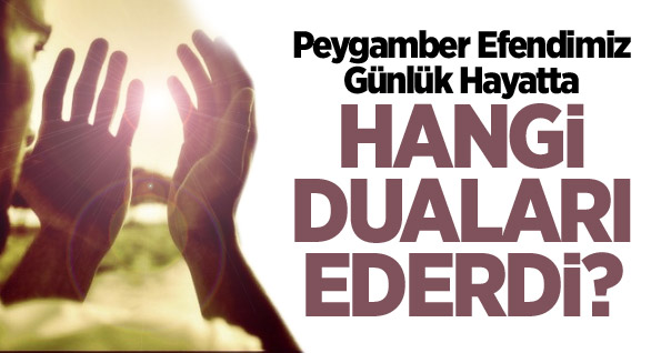 Hz. Muhammed'in Ettiği Günlük Dualar