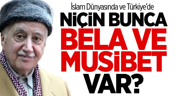 Niçin Bunca Bela ve Musibet Var?
