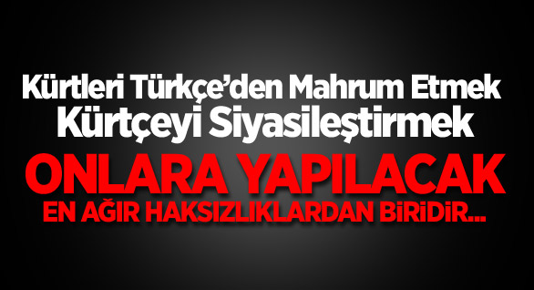 İhtiyaçtan kürtçülük!