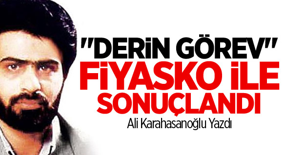 Derin Operasyonlar Da Artık Netice Vermiyor!