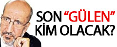 Son “Gülen” kim olacak?