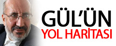 Gül’ün yol Haritası
