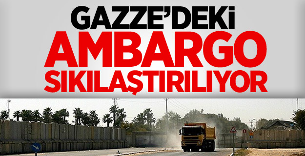 Gazze'deki Ambargo Sıkılaştırılıyor