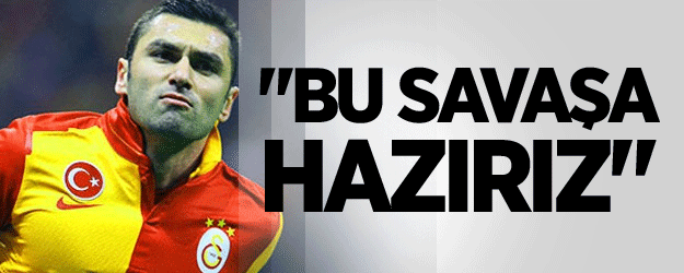 "Bu Savaşa Hazırız"