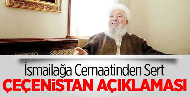 İsmailağa Cemaatinden Sert Çeçenistan Açıklaması
