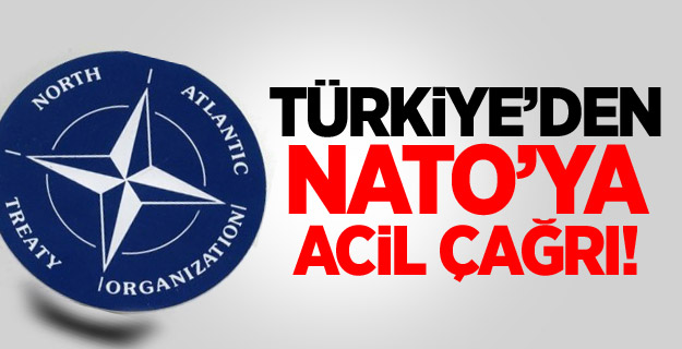 Türkiye'den NATO'ya Acil Çağrı