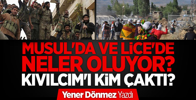 Musul’da ve Lice’de neler oluyor?