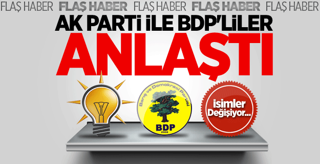 AK Parti ve BDP'liler Anlaştı