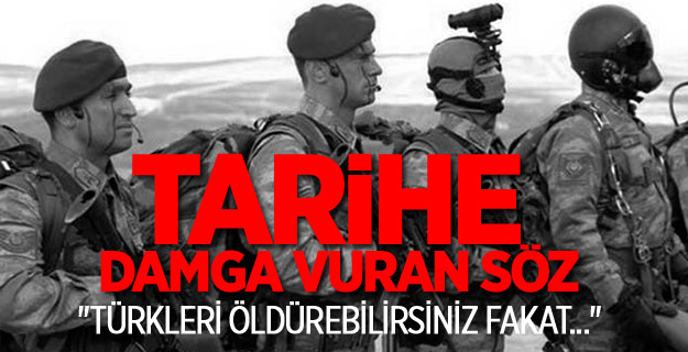 Tarihe Damga Vuran Söz