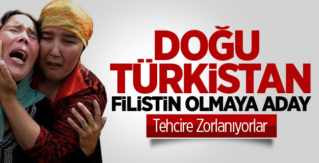 Doğu Türkistan Filistin Olmasın