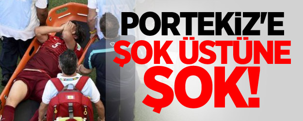 Portekiz'e Şok Üstüne Şok!