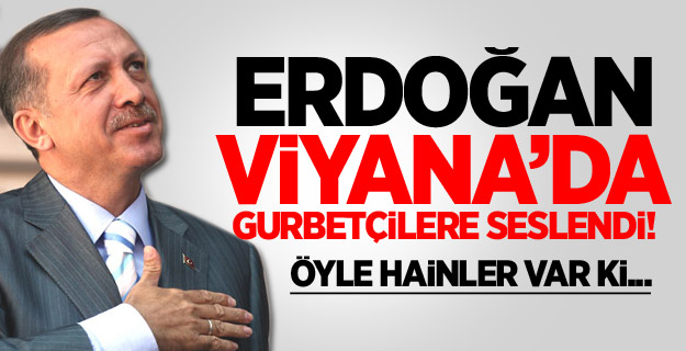 Başbakan Erdoğan Gurbetçilere Seslendi!
