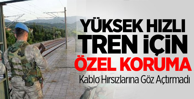 Yüksek Hızlı Tren İçin Özel Koruma