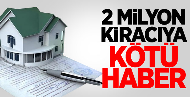 Milyonlarca Kiracıya Kötü Haber