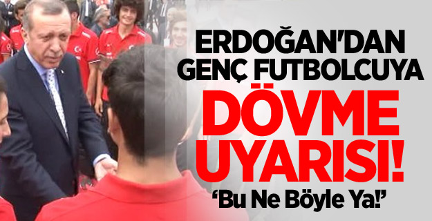 Erdoğan'dan Genç Futbolcuya Dövme Uyarısı