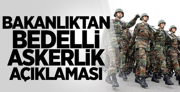 Bakanlıktan Bedelli Askerlik Açıklaması
