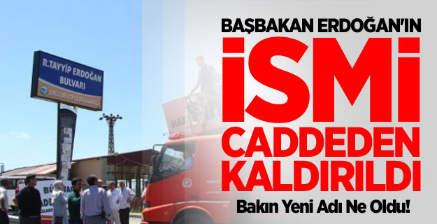 Erdoğan'ın İsmi Caddeden Kaldırıldı