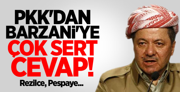 PKK'dan Barzani'ye Çok Sert Cevap