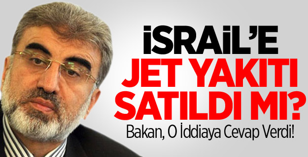 İsrail’e Herhangi Bir Jet Yakıtı Satmadık