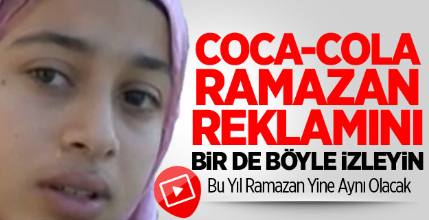 Coca-Cola Ramazan Reklamını Bir de Böyle İzleyin